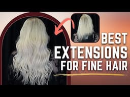 What are the BEST Hair Extensions for Baby Fine Hair?