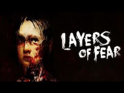 Layers of Fear - The Horror Beneath The Canvas (Game Analysis)