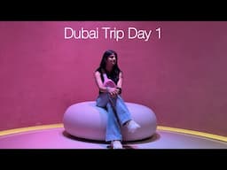 Dubai trip Day 1