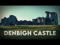 Exploring The History & Legends of Denbigh Castle