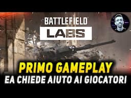 BATTLEFIELD LABS | PRIMO GAMEPLAY + EA chiede aiuto ai giocatori