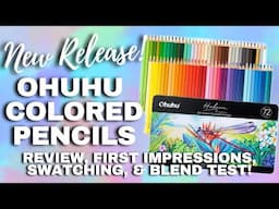 NEWLY RELEASED OHUHU COLORED PENCILS | Review, Full Swatching & Blend Test | A New Favorite?