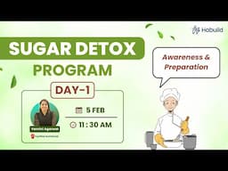 Habuild Sugar Detox Challenge with Yamini Agarwal - Day 1