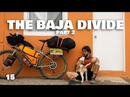 The Baja Divide Pt. 2 - Cycling Alaska to Argentina Episode 15