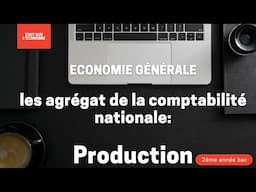 Les agrégat de la comptabilité nationale : Production