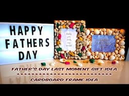 Father's Day Cardboard Frame Ideas | Last Moment Gift Idea | Rock Frame | Shell Frame