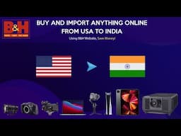 How to Buy Products From USA to India Online Using B&H (Complete Guide)