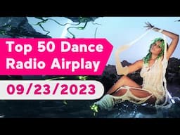 🇺🇸 TOP 50 DANCE RADIO AIRPLAY CHART (SEPTEMBER 23, 2023) | MEDIABASE