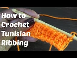 How to Crochet Tunisian Ribbing