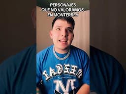 PERSONAJES QUE NO VALORAMOS EN MONTERREY😢 #humor #monterrey #mty #regios #davidrmz #Viral #fyp