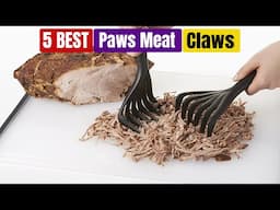 Best Paws Meat Claws of 2025