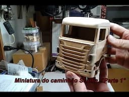 Miniatura do caminhão Scania em MDF  Parte 1 CABINE