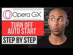 How to Turn Off Auto Start in Opera Gx (Step by Step)