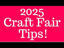 HOW I PLAN ON BEING SUCCESSFUL FOR THE 2025 CRAFT FAIR SEASON! CRAFT FAIR TIPS FOR 2025!