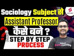 How To Become Sociology Assistant Professor? | Full Details By Manoj Sir | Assistant Professor 2025