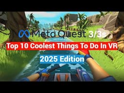 Top 10 Coolest Things You Can Do In VR On The Meta Quest 2 / 3 / 3s for New Users - 2025 Edition