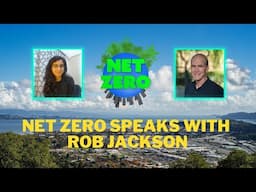 Net Zero Speaks with Rob Jackson