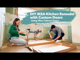 DIY IKEA Kitchen Installation with Nieu Cabinet Doors