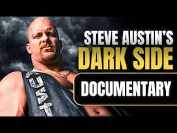 The Dark Side of Steve Austin | Wrestling Documentary