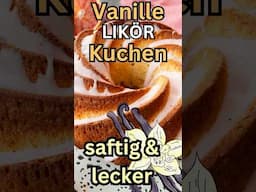 Vanillekuchen - der SCHNELLE Vanillelikör Kuchen, SAFTIG & LECKER