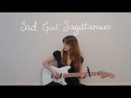 Sad girl sagittarius (original song)