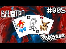 TRUST THE HEART OF THE CARDS! | Balatro But Pokemon (005)