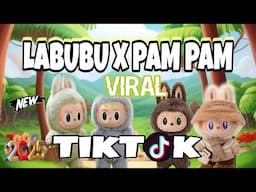 LABUBU X PAM PAM - VIRAL TIKTOK REMIX TEKNO 2025 | DJ JERIC TV