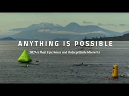 Anything Is Possible | 2024 Most Epic Races and Unforgettable Moments