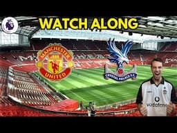 MANCHESTER UNITED VS CRYSTAL PALACE PREMIER LEAGUE WATCH ALONG #manchesterunited #crystalpalace