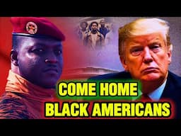 MUST SEE: Please Come Back Black Americans | Ibrahim Traore Warns US For Black Oppression