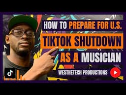 HOW TO PREPARE FOR THE US TIKTOK SHUTDOWN AS A MUSICIAN | MUSIC INDUSTRY TIPS