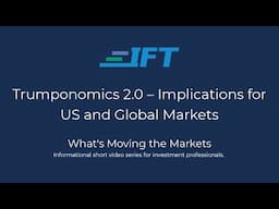 What's Moving the Markets: Trumponomics 2.0 – Implications for US and Global Markets