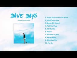 Dave Days Self-Titled Album (Full Album Stream)