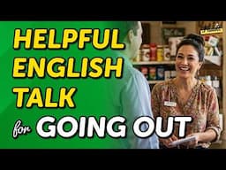 2 Hours of Helpful English Talk for Going Out