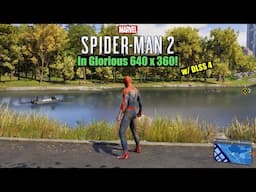 Spider-Man 2 at 360p with DLSS 4