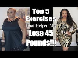 Top 5 Exercises That Helped Me Lose 45 Pounds (Before and After Pictures)