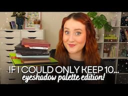 IF I COULD ONLY KEEP 10 EYESHADOW PALETTES... I Would Pick These! Cruelty Free & Affordable Makeup!