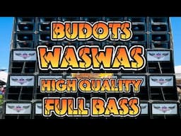 BUDOTS WASWAS FULLBASS NONSTOP