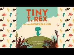 Tiny T. Rex and the Impossible Hug - An Animated Read Aloud with Moving Pictures