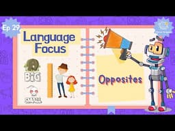 Ep29 - Opposites | Language Focus for Kindergarten | EYFS