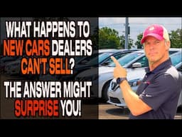 The TRUTH About UNSOLD New Cars - What REALLY Happens If They Don’t Sell?