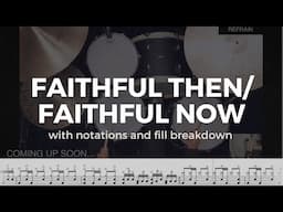 Faithfull Then / Faithfull Now - Elevation Worship (w/notations and fill breakdown)