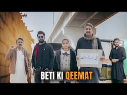 Beti ki Qeemat | Beti bray Frokht | Bwp Production