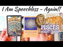 Your Energy Has Made Me Speechless - Again!!🪷Pisces Magic Tarot♓