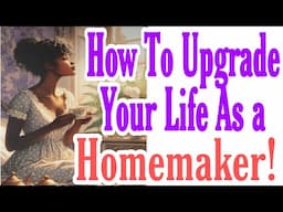 3 WAYS TO UPGRADE YOUR LIFE AS A HOMEMAKER FOR 2025! Homemakers, Arise! Podcast! EP: 20 🌸