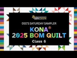 Dee's Saturday Sampler – Kona 2025 BOM Speed Round Class 6: September to December Blocks!