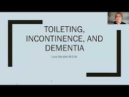 Toileting, Urinary Incontinence and Dementia with Lucy Barylak Jan 9, 2025