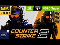 Counter Strike 2 CS2 : RTX 4070 Super | 1080p 1440p 4K | Max Settings | PC FPS Gameplay Benchmark