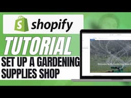 How to Set Up a Gardening Supplies Shop on Shopify – Easy Guide