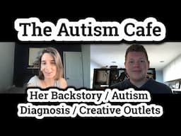 The Autism Café w/ Eileen Lamb...Her Backstory, Autism Diagnosis & Creative Outlets